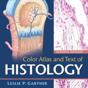 Color Atlas and Text of Histology Seventh Edition