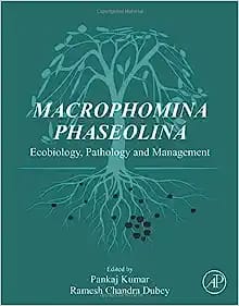 Macrophomina Phaseolina: Ecobiology, Pathology and Management First Edition