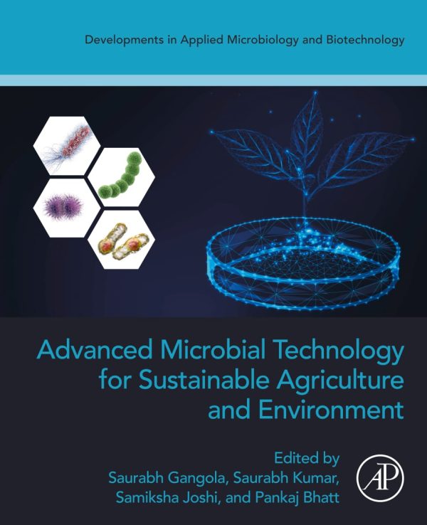 Developments in Applied Microbiology and Biotechnology Advanced Microbial Technology for Sustainable Agriculture and Environment  First Edition