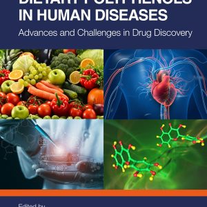 Dietary Polyphenols in Human Diseases  Advances and Challenges in Drug Discovery First Edition