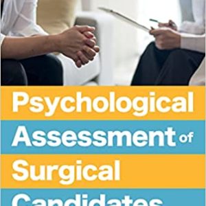 Psychological Assessment of Surgical Candidates  Evidence Based Procedures and Practices First Edition