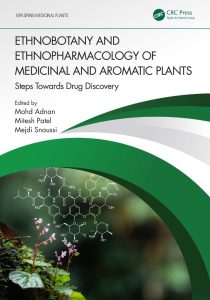 Ethnobotany and Ethnopharmacology of Medicinal and Aromatic Plants Steps Towards Drug Discovery First Edition