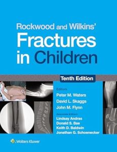 Rockwood and Wilkins’ Fractures in Children 10th Edition