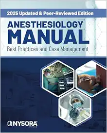 Anesthesiology Manual: Best Practices And Case Management