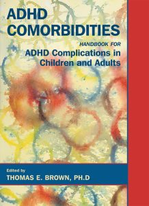 ADHD Comorbidities: Handbook for ADHD Complications in Children and Adults
