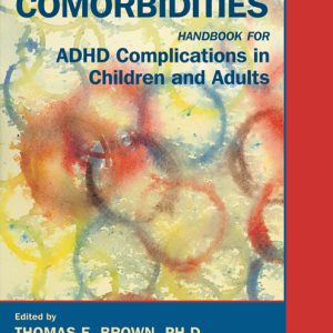 ADHD Comorbidities: Handbook for ADHD Complications in Children and Adults