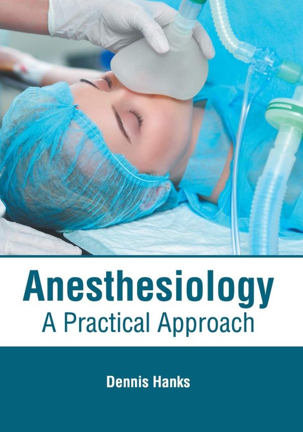 Anesthesiology: A Practical Approach 1st Edition (Dennis Hanks)