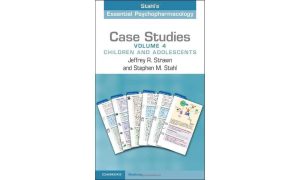 Case Studies: Stahl’s Essential Psychopharmacology: Volume 4: Children and Adolescents New Edition