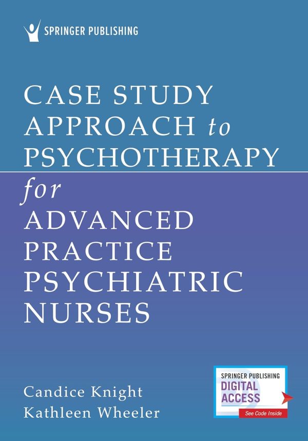 Case Study Approach to Psychotherapy for Advanced Practice Psychiatric Nurses 1st Edition