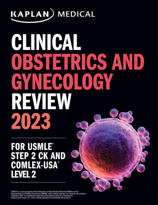 Kaplan Clinical Obstetrics and Gynecology Review 2023 For USMLE Step 2 CK and COMLEX-USA Level 2 (USMLE Prep)