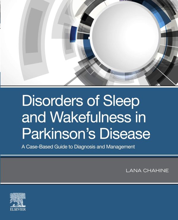 Disorders of Sleep and Wakefulness in Parkinson’s Disease: A Case-Based Guide to Diagnosis and Management 1st Edition