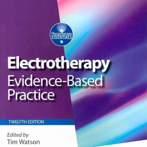 Electrotherapy: evidence-based practice (Physiotherapy Essentials) 12th Edition