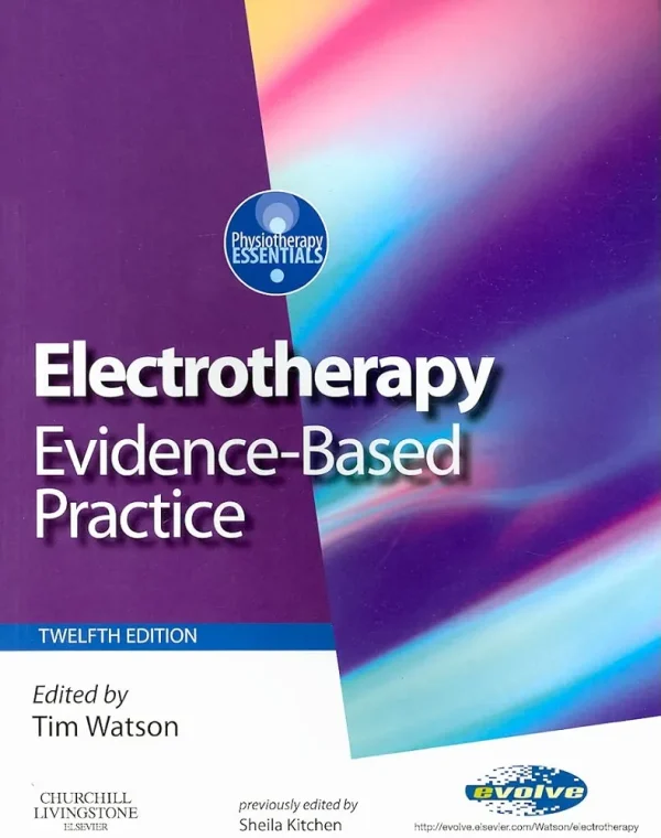 Electrotherapy: evidence-based practice (Physiotherapy Essentials) 12th Edition