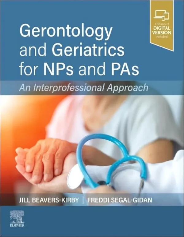 Gerontology and Geriatrics for NPs and PAs An Interprofessional Approach