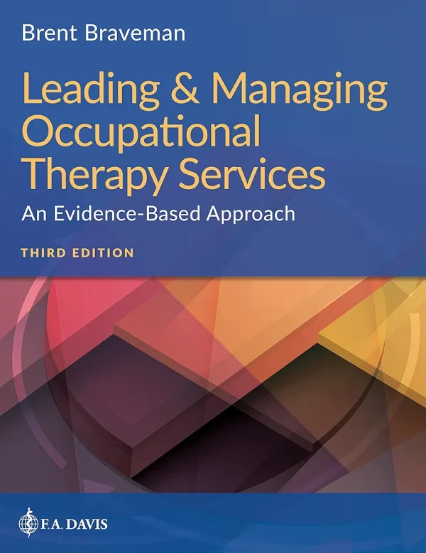 Leading and Managing Occupational Therapy Services: An Evidence-Based Approach Third Edition