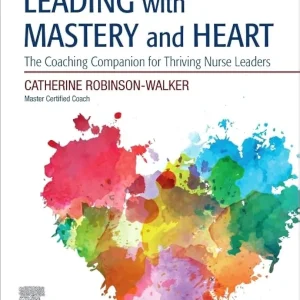 Leading with Mastery and Heart: The Coaching Companion for Thriving Nurse Leaders