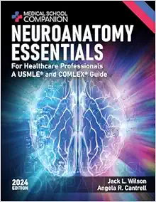 Neuroanatomy Essentials – For Healthcare Professionals: A USMLE and COMLEX Guide