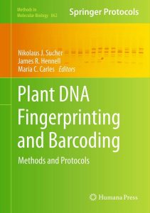 Plant DNA Fingerprinting and Barcoding: Methods and Protocols (Methods in Molecular Biology, 862)