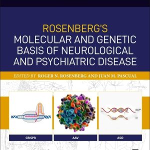 Rosenberg’s Molecular and Genetic Basis of Neurological and Psychiatric Disease (Volume 1) 7th Edition