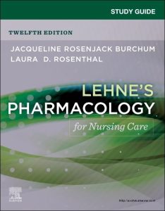 Study Guide for Lehne’s Pharmacology for Nursing Care 12th Edition