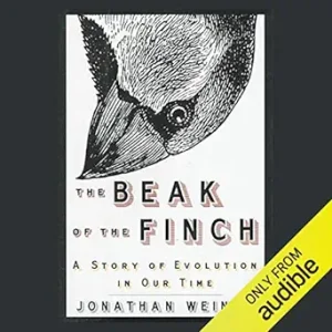 The Beak of the Finch: A Story of Evolution in Our Time (Audiobook)