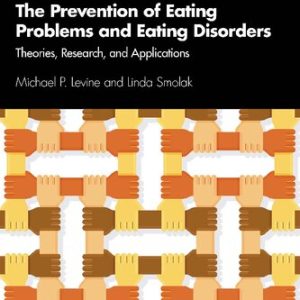 The Prevention of Eating Problems and Eating Disorders: Theories, Research, and Applications