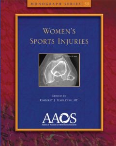 Women’s Sports Injuries (Monograph Series (American Academy of Orthopaedic Surgeons)) 1st Edition
