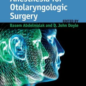 Anesthesia for Otolaryngologic Surgery