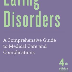 Eating disorders a comprehensive guide to medical care and complications