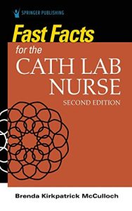 Fast Facts for the Cath Lab Nurse, 2nd Edition