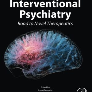 Interventional Psychiatry: Road to Novel Therapeutics 1st Edition