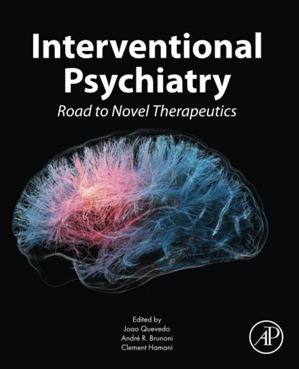 Interventional Psychiatry: Road to Novel Therapeutics 1st Edition