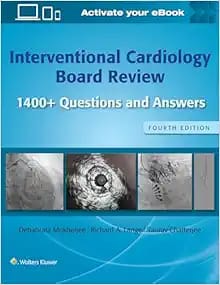 Interventional Cardiology Board Review: 1400+ Questions and Answers Fourth Edition