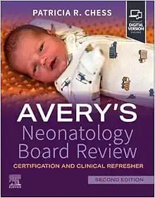 Avery’s Neonatology Board Review: Certification and Clinical Refresher Second Edition