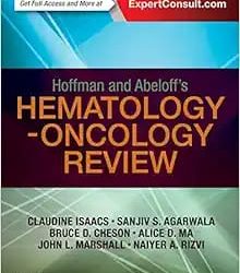 Hoffman and Abeloff’s Hematology-Oncology Review First Edition