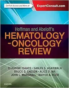 Hoffman and Abeloff’s Hematology-Oncology Review First Edition