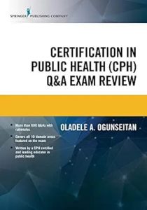 Certification in Public Health (CPH) Q&A Exam Review First Edition