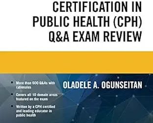 Certification in Public Health (CPH) Q&A Exam Review First Edition