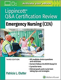 Lippincott Q&A Certification Review: Emergency Nursing (CEN) Third Edition