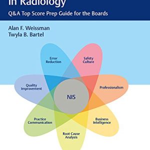 Noninterpretive Skills in Radiology: Q&A Top Score Prep Guide for the Boards First Edition