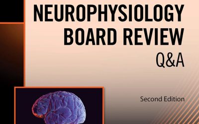Clinical Neurophysiology Board Review Q&A Second Edition