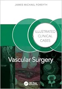 Vascular Surgery  Illustrated Clinical Cases First Edition