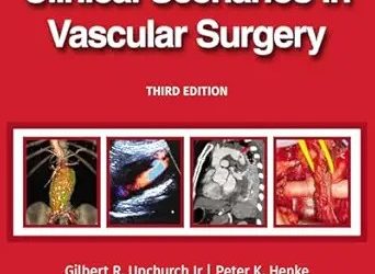 Clinical Scenarios in Vascular Surgery Third Edition