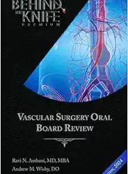 Vascular Surgery Oral Board Review  Behind The Knife Premium Second Edition