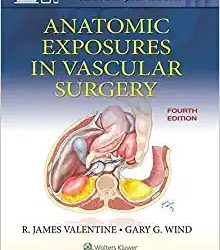 Anatomic Exposures in Vascular Surgery Fourth Edition