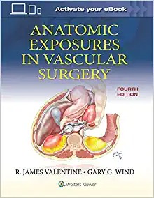 Anatomic Exposures in Vascular Surgery Fourth Edition