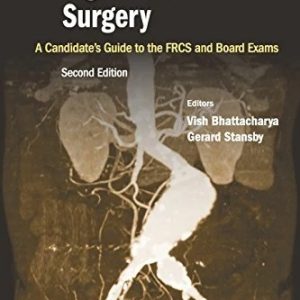 Postgraduate Vascular Surgery: A Candidate’s Guide To The Frcs And Board Exams Second Edition