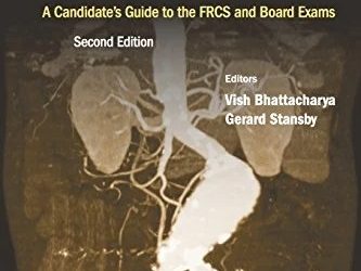 Postgraduate Vascular Surgery: A Candidate’s Guide To The Frcs And Board Exams Second Edition
