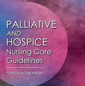 Palliative and Hospice Nursing Care Guidelines First Edition