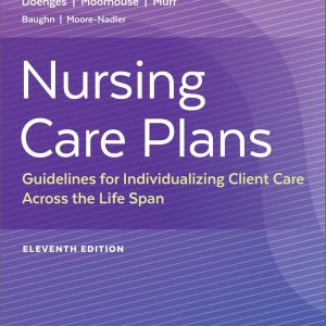 Nursing Care Plans: Guidelines for Individualizing Client Care Across the Life Span Eleventh Edition